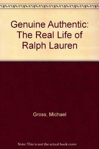 9780756784089: Genuine Authentic: The Real Life of Ralph Lauren