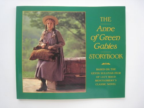 9780756784645: Anne of Green Gables Storybook: Based on the Kevin Sullivan Film of Lucy Maud Montgomery's Classic Novel