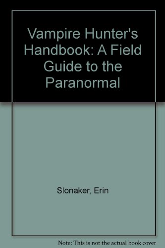 9780756784768: Vampire Hunter's Handbook: A Field Guide to the Paranormal