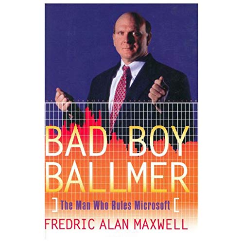 9780756784850: Bad Boy Ballmer: The Man Who Rules Microsoft