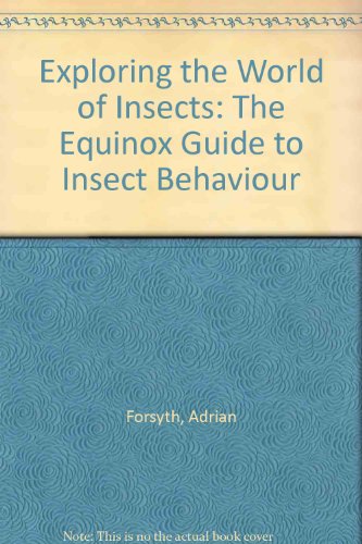 9780756784973: Exploring the World of Insects: The Equinox Guide to Insect Behaviour