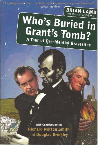 Imagen de archivo de Who*s Buried in Grant*s Tomb: A Tour of Presidential Gravesites a la venta por dsmbooks