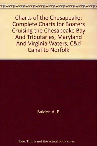 9780756785468: Charts of the Chesapeake: Complete Charts for Boaters Cruising the Chesapeake Bay And Tributaries, Maryland And Virginia Waters, C&d Canal to Norfolk