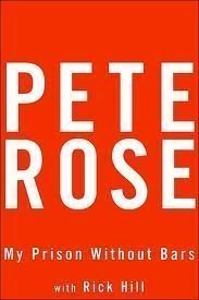 My Prison Without Bars (9780756785703) by Pete Rose; Rick Hill