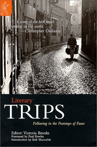 9780756786038: Literary Trips: Following in the Footsteps of Fame