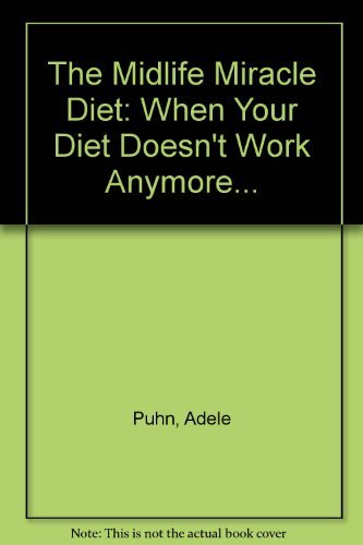 Stock image for The Midlife Miracle Diet: When Your Diet Doesn*t Work Anymore. for sale by dsmbooks