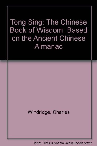 Beispielbild fr Tong Sing: The Chinese Book of Wisdom: Based on the Ancient Chinese Almanac zum Verkauf von dsmbooks