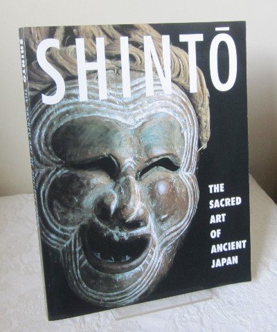 9780756787998: Shinto: The Sacred Art Of Ancient Japan