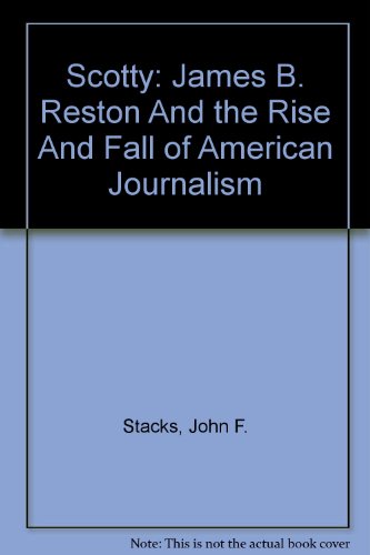 9780756788582: Scotty: James B. Reston And the Rise And Fall of American Journalism