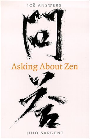 9780756788889: Asking About Zen: 108 Answers