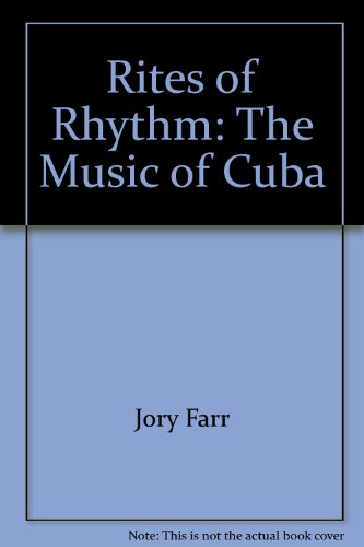 9780756789671: Rites of Rhythm: The Music of Cuba [Hardcover] by Jory Farr