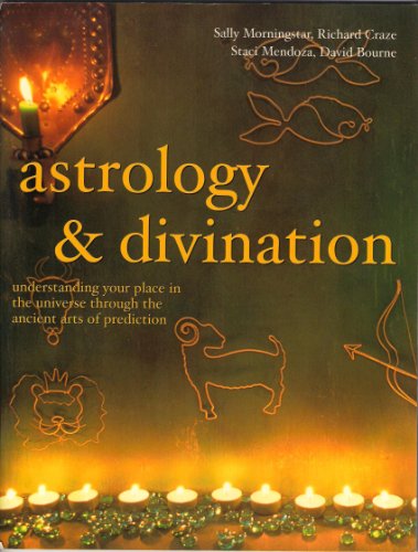 9780756790509: Astrology And Divination: Understanding Your Place in the Universe Through the Ancient Arts of Prediction
