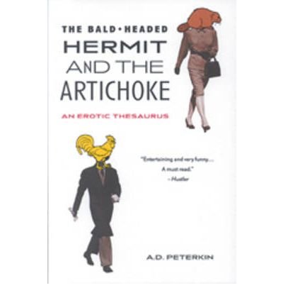 9780756790561: Bald-headed Hermit And the Artichoke: An Erotic Thesaurus