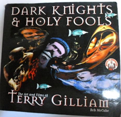9780756790806: Dark Knights And Holy Fools: The Art And Films of Terry Gilliam