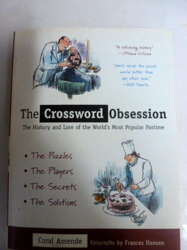Crossword Obsession: The History And Lore of the World's Most Popular Pastime (9780756790868) by Coral Amende; Frances Hansen