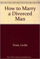 9780756790875: How to Marry a Divorced Man