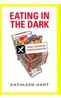 Stock image for Eating in the Dark: America's Experiment with Genetically Engineered Food for sale by Bookmans