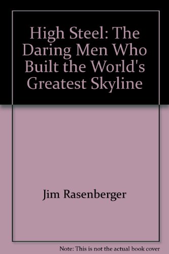 9780756793289: High Steel: The Daring Men Who Built the World's Greatest Skyline