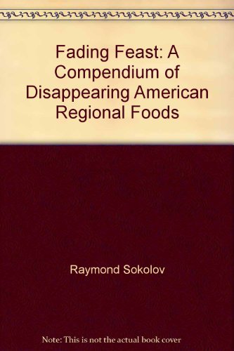 9780756794941: Fading Feast: A Compendium of Disappearing American Regional Foods