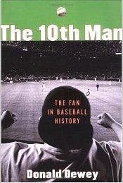 10th Man: The Fan in Baseball History (9780756796785) by Donald Dewey