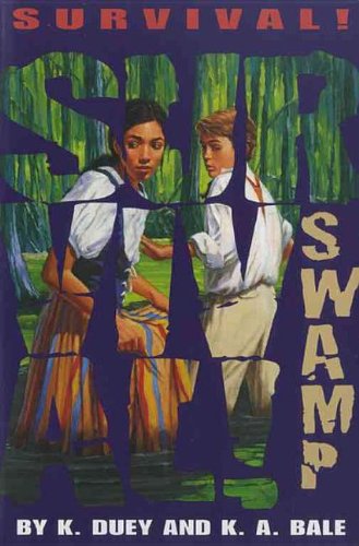 Swamp: Bayou Teche, Louisiana, 1851 (9780756900557) by Bill Dodge Kathleen Duey,Karen A. Bale; K.A. Bale