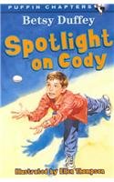 9780756900977: Spotlight on Cody (Puffin Chapters)
