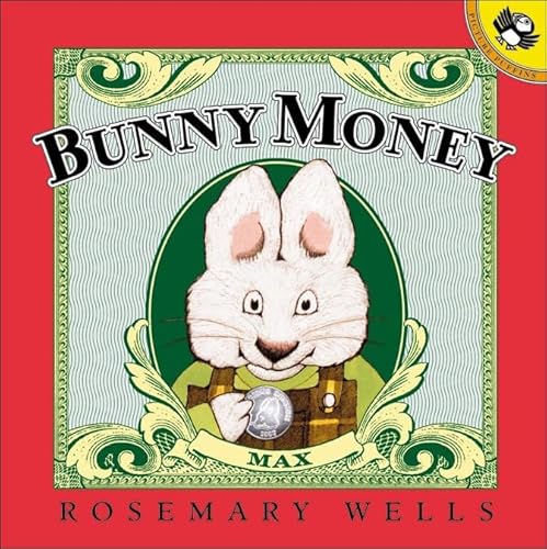 Bunny Money (Max and Ruby Picture Books (Prebound)) (9780756901028) by Wells, Rosemary