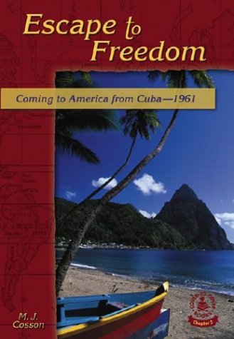 Imagen de archivo de Escape to Freedom: Coming to America from Cuba-1961 a la venta por ThriftBooks-Atlanta