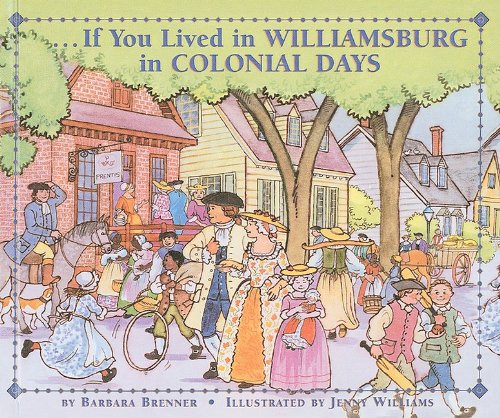 If You Lived in Williamsburg in Colonial Days (If You Lived.(Prebound))