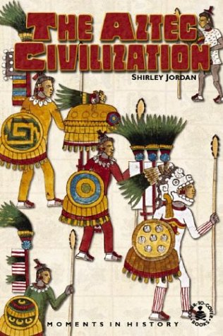 Stock image for The Aztec Civilization: Moments in History (Cover-To-Cover Informational Books: Ancient Civil) for sale by WeSavings LLC