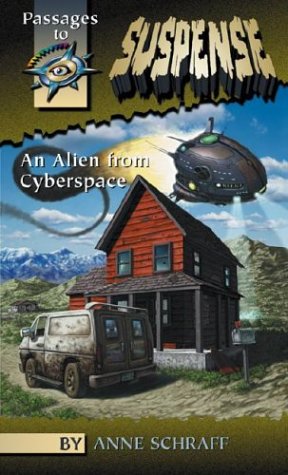 Alien from Cyberspace (Passages to Suspense Hi: Lo Novels) (9780756902506) by Schraff, Anne E.