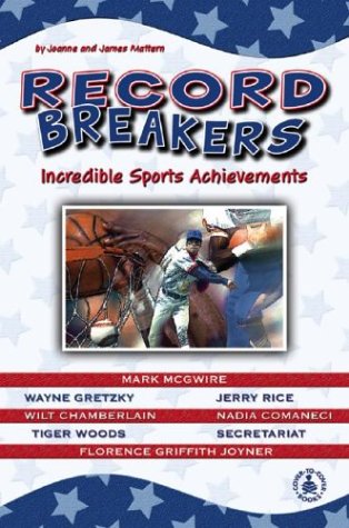 Record Breakers: Incredible Sports Achievements (Cover-To-Cover Informational Books: Sports) (9780756903008) by Mattern, Joanne; Mattern, James