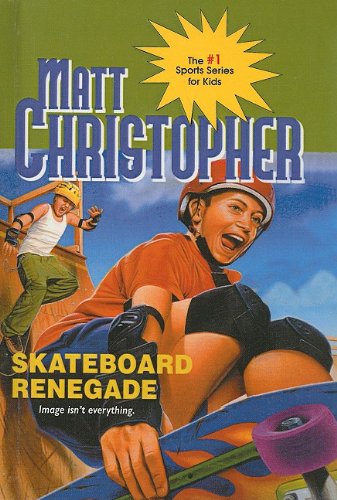 Stock image for Skateboard Renegade (Matt Christopher Sports Series for Kids (Prebound)) for sale by Irish Booksellers