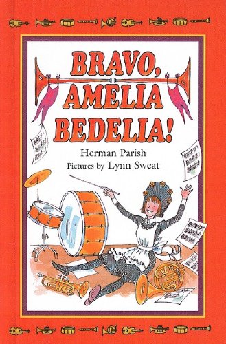 Bravo, Amelia Bedelia (9780756904012) by Herman Parish; Lynn Sweat