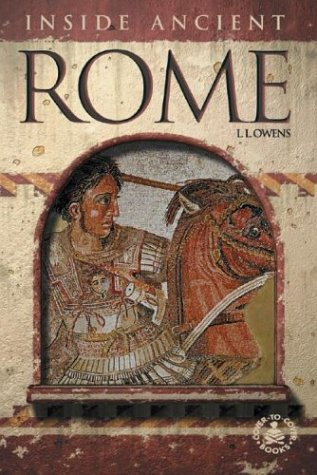 Inside Ancient Rome (Cover-To-Cover Chapter Books: Ancient Civilizations) (9780756904579) by Owens, L. L.