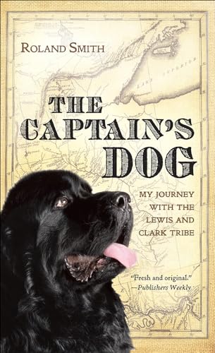 Beispielbild fr The Captain's Dog : My Journey with the Lewis and Clark Tribe zum Verkauf von Better World Books