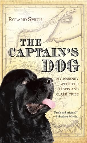 Stock image for The Captain's Dog : My Journey with the Lewis and Clark Tribe for sale by Better World Books