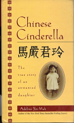 Stock image for Chinese Cinderella: The True Story of an Unwanted Daughter for sale by Hippo Books