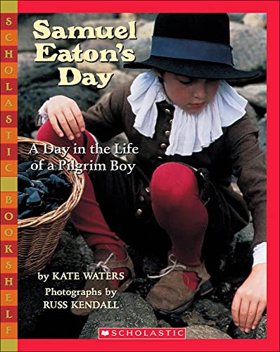 Samuel Eaton's Day: A Day in the Life of a Pilgrim Boy (9780756905286) by Waters, Kate