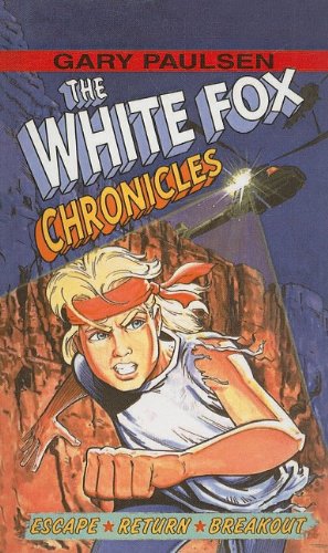 9780756905446: The White Fox Chronicles: Escape, Return, Breakout