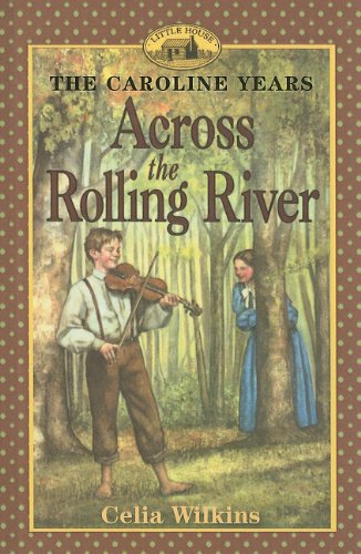 Across the Rolling River (9780756907525) by Celia Wilkins Dan Andreasen