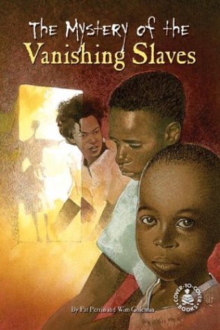 The Mystery of the Vanishing Slaves (Cover-To-Cover Informational Books) (9780756910419) by Perrin, Pat; Coleman, Wim