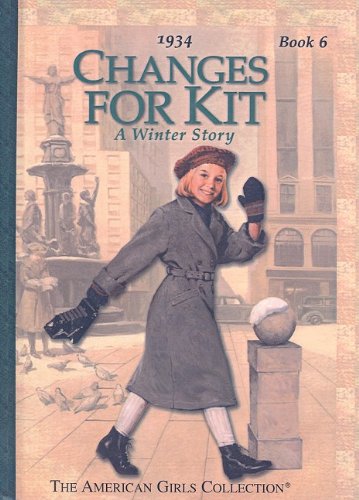 9780756911508: Changes for Kit: A Winter Story (American Girls Collection: Kit 1934)