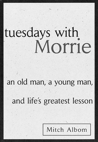 Imagen de archivo de Tuesdays with Morrie: An Old Man, a Young Man, and Life's Greatest Lesson a la venta por SecondSale