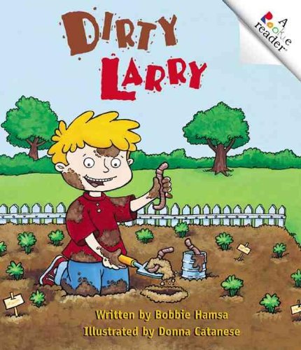Dirty Larry (Rookie Readers: Level A (Pb)) (9780756913205) by Donna Catanese Bobbie Hamsa
