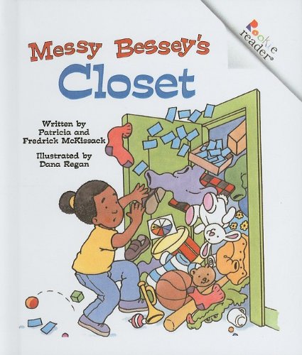 Messy Bessey's Closet (Rookie Readers: Level C (Pb)) (9780756913335) by Dana Regan Patricia C. McKissack,Fredrick, Jr. McKissack; Fredrick L. McKissack