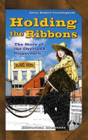 Beispielbild fr Holding the Ribbons: The Story of the Overland Stagecoach (On the Prairie) zum Verkauf von HPB-Red