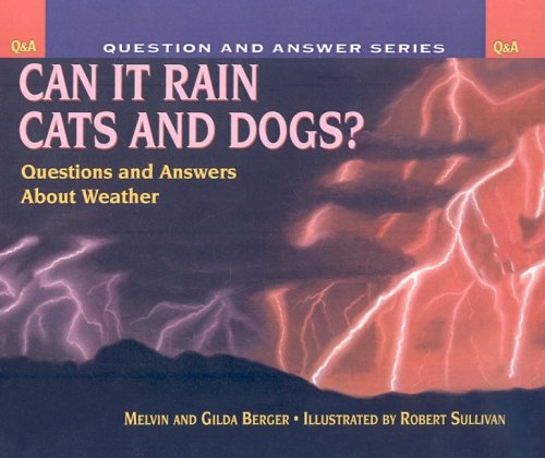 Stock image for Can It Rain Cats and Dogs?: Questions and Answers about Weather (Scholastic Question & Answer (Pb)) for sale by Ergodebooks
