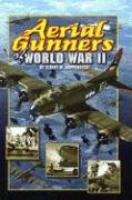 Imagen de archivo de Aerial Gunners of World War II a la venta por Better World Books