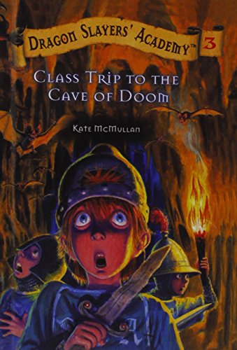 Class Trip to the Cave of Doom (Dragon Slayers' Academy (Pb)) (9780756919740) by Kate McMullan; Bill Basso